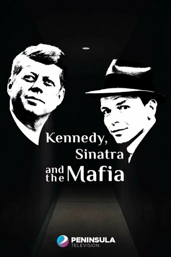 Кеннеди, Синатра и мафия